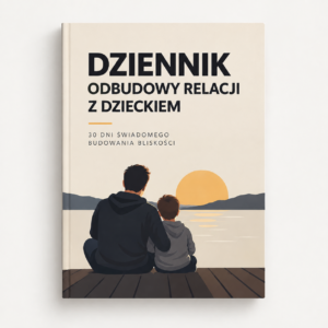 Dziennik Odbudowy Relacji z Dzieckiem